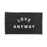 "Love Anyway" Flag - Black