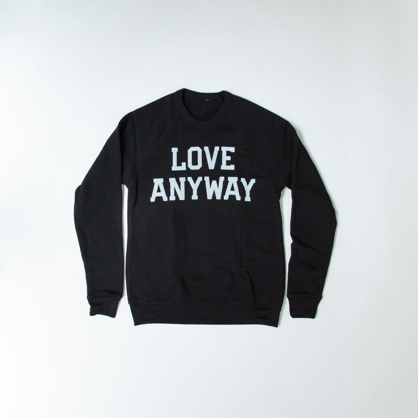 "Love Anyway" Unisex Sweatshirt, Black
