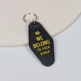 "We Belong To Each Other" Keychain, Black