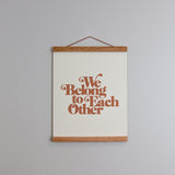 "We Belong to Each Other" Off White & Terracotta Art Print